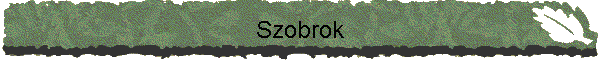 Szobrok