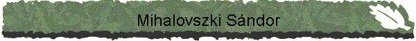 Mihalovszki Sndor